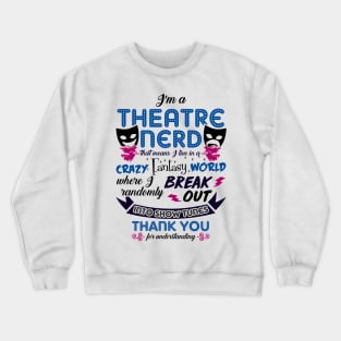 Theatre Nerd Funny Crewneck Sweatshirt